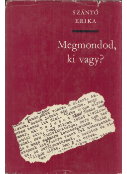 Szántó Erika - Megmondod, ki vagy? Szántó Erika - Megmondod, ki vagy?, Budapest 1969 antikvár könyv