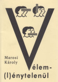 Marosi Károly - Vélem(l)énytelenül (dedikált)