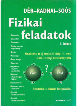 Soós Károly, Radnai Gyula, Dér János - Fizikai feladatok I. Soós Károly, Radnai Gyula, Dér János - Fizikai feladatok I., Budapest 2006 antikvár könyv