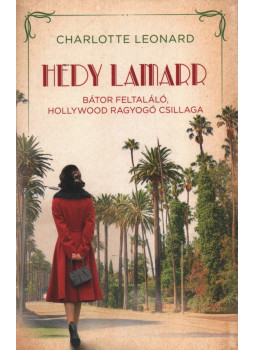 Charlotte Leonard - Hedy Lamarr Charlotte Leonard - Hedy Lamarr, Budapest 2024 antikvár könyv