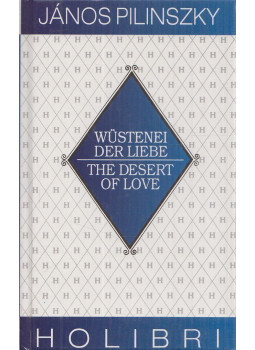Pilinszky János - Wüstenei der Liebe / The Desert of Love Pilinszky János - Wüstenei der Liebe / The Desert of Love, Budapest 1992 antikvár könyv