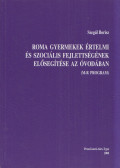 Szegál Borisz - Roma gyermekek értelmi és szociális fejlettségének elősegítése az óvodában (M-R program)