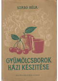Szabó Béla - Gyümölcsborok házi készítése