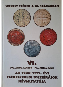 Pál-Antal Sándor, Pál-Antal Judit - Az 1700-1722. évi székelyföldi összeírások névmutatója Pál-Antal Sándor, Pál-Antal Judit - Az 1700-1722. évi székelyföldi összeírások névmutatója, Marosvásárhely 2014 antikvár könyv