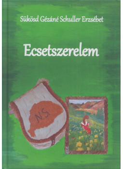 Sükösd Gézáné Schuller Erzsébet - Ecsetszerelem Sükösd Gézáné Schuller Erzsébet - Ecsetszerelem, Székesfehérvár 2020 antikvár könyv