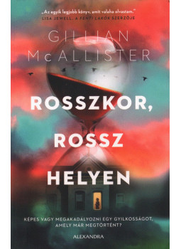 Gillian McAllister - Rosszkor, rossz helyen Gillian McAllister - Rosszkor, rossz helyen, Pécs 2023 antikvár könyv