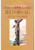 Csókay András - Bátorság az örömhöz (dedikált)