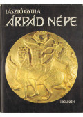 László Gyula - Árpád népe