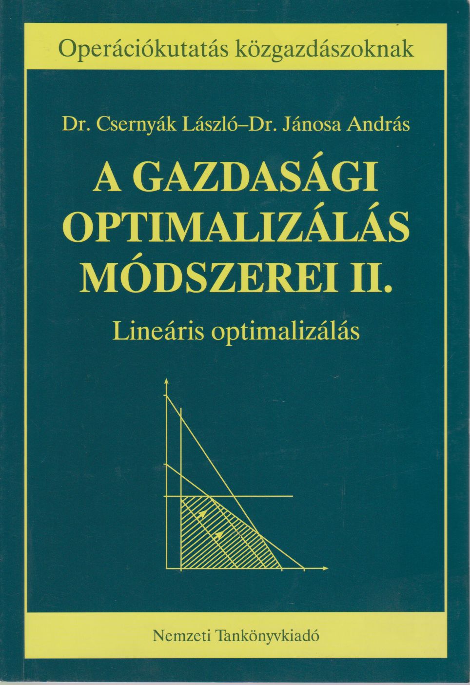 Dr. Csernyák László,Dr. Jánosa András - A gazdasági optimalizálás módszerei II.