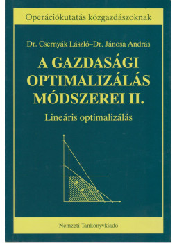 Dr. Csernyák László, Dr. Jánosa András - A gazdasági optimalizálás módszerei II. Dr. Csernyák László, Dr. Jánosa András - A gazdasági optimalizálás módszerei II., Budapest 2004 antikvár könyv