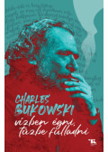 Charles Bukowski - Vízben égni, tűzbe fulladni
