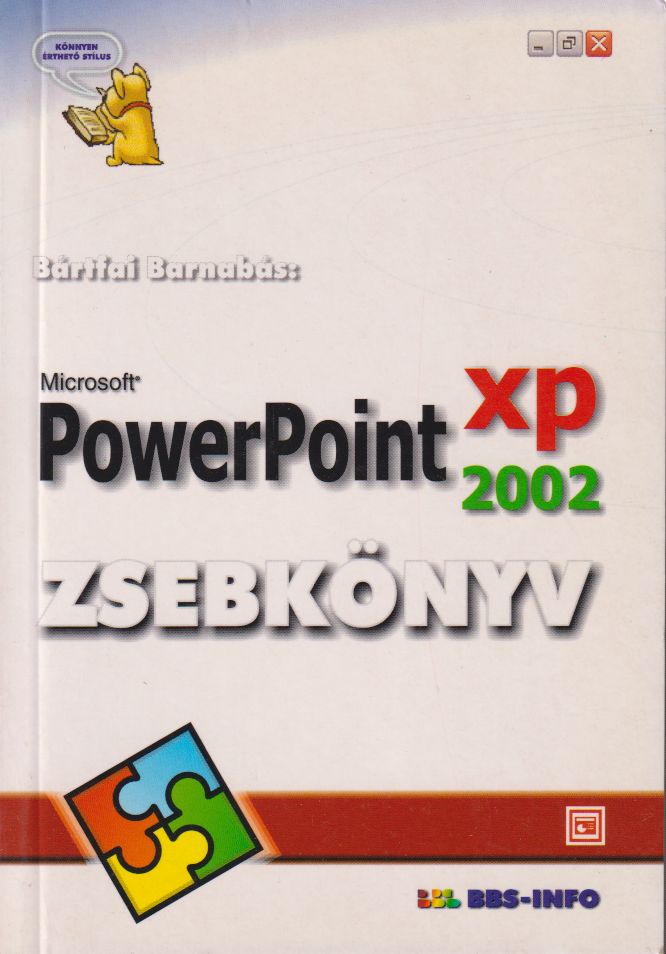 Bártfai Barnabás - Microsoft PowerPoint 2002 zsebkönyv Bártfai Barnabás - Microsoft PowerPoint 2002 zsebkönyv, Budapest 2002 antikvár könyv