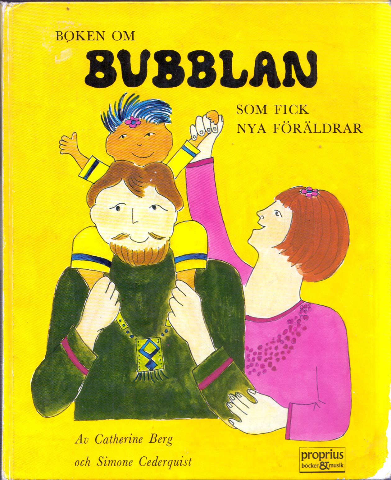 Catherine Berg, Simone Cederquist - Boken om Bubblan som fick na föraldrar Catherine Berg, Simone Cederquist - Boken om Bubblan som fick na föraldrar, Stockholm 1971 antikvár könyv