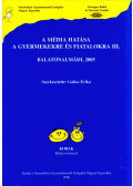 Gabos Erika - A média hatása a gyermekekre és fiatalokra III.