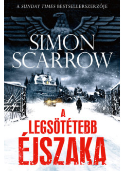 Simon Scarrow - A legsötétebb éjszaka Simon Scarrow - A legsötétebb éjszaka, null 2025 antikvár könyv
