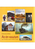 Kubinszky Mihály - Az én vasutam