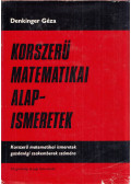 Denkinger Géza - Korszerű matematikai alapismeretek