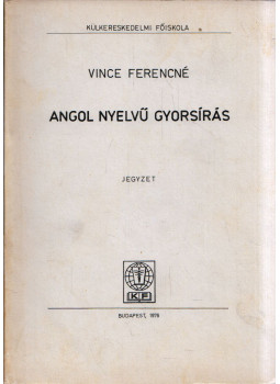 Vince Ferencné - Angol nyelvű gyorsírás Vince Ferencné - Angol nyelvű gyorsírás, Budapest 1976 antikvár könyv