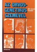 Dr. Czeizel Endre - Az orvosgenetikus szemével