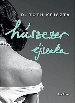 D. Tóth Kriszta - Húszezer éjszaka D. Tóth Kriszta - Húszezer éjszaka, null 2016 antikvár könyv