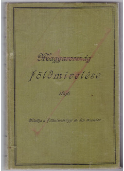 Több szerző - Magyarország földmívelése 1896 Több szerző - Magyarország földmívelése 1896, Budapest 1896 antikvár könyv