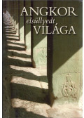 Csák Erika - Angkor elsüllyedt világa