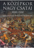 Jorgensen, Christer,Devries, Kelly,Dougherty, Martin,Dickie, Iain,Jestice, Phyllis G.. - A középkor nagy csatái 1000-1500