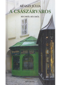 Szászi Júlia - A császárváros Szászi Júlia - A császárváros, Budapest 2004 antikvár könyv