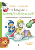 Deliága Éva, Lovász Hajnalka - Mit kezdjünk a testvérféltékenységgel?