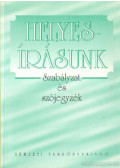 Szemere Gyula,Fábián Pál,Graf Dezső - Helyesírásunk szabályzat és szójegyzék