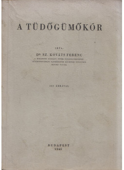 Dr. Kováts Ferenc - A tüdőgümőkór Dr. Kováts Ferenc - A tüdőgümőkór, Budapest 1945 antikvár könyv