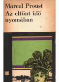 Marcel Proust - Az eltűnt idő nyomában I.