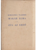 Korolenko, Vlagyimir - Makár álma / Zúg az erdő