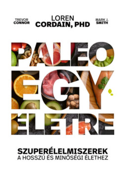 Loren Cordain - Paleo egy életre Loren Cordain - Paleo egy életre, null 2025 antikvár könyv