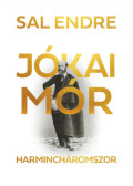 Sal Endre - Jókai Mór harmincháromszor