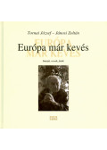 Tornai József, Jánosi Zoltán - Európa már kevés