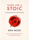 Mogi Ken - Think Like a Stoic