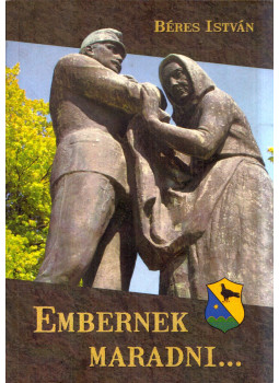 Béres István - Embernek maradni... Béres István - Embernek maradni..., null 2015 antikvár könyv