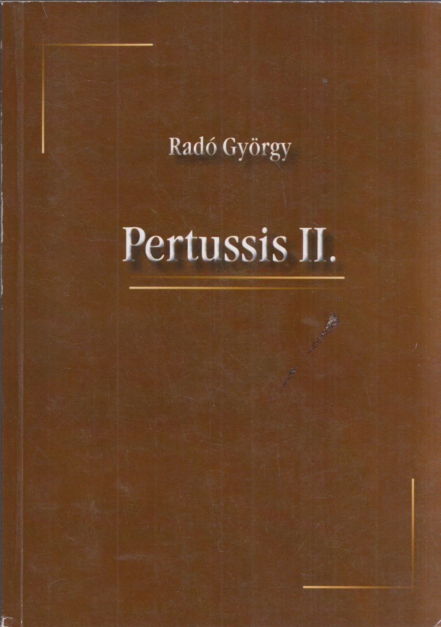 Radó György - Pertussis II. Radó György - Pertussis II., null Ismeretlen antikvár könyv