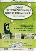 Bánki István - Hogyan érettségizzek magyar nyelv és irodalomból?