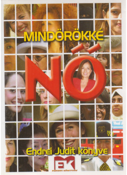 Endrei Judit - Mindörökké nő (dedikált) Endrei Judit - Mindörökké nő (dedikált), Szentendre 2003 antikvár könyv