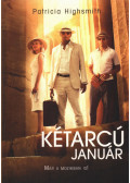 Patricia Highsmith - Kétarcú január