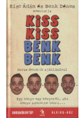 Kiss Ádám,Benk Dénes - Kiss Kiss Benk Benk (dedikált)