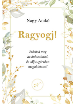 Nagy Anikó - Ragyogj! Nagy Anikó - Ragyogj!, null 2022 antikvár könyv