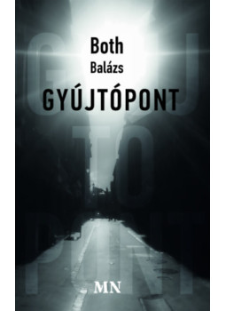 Both Balázs - Gyújtópont Both Balázs - Gyújtópont, Budapest 2025 antikvár könyv