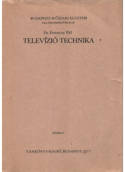 Dr. Ferenczy Pál - Televízió technika Dr. Ferenczy Pál - Televízió technika, Budapest 1977 antikvár könyv