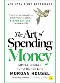Morgan Housel - The Art of Spending Money Morgan Housel - The Art of Spending Money, null 2025 antikvár könyv