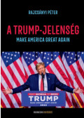 Rajcsányi Péter - A Trump-jelenség - Make America great&nbsp;again