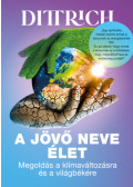Dr. Dittrich Ernő - A jövő neve élet