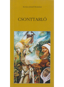 Kovács József Hontalan - Csonttarló Kovács József Hontalan - Csonttarló, null 0 antikvár könyv